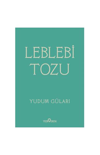Leblebi Tozu /Yudum Güları/Yediveren Yayınları