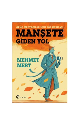 Manşete Giden Yol/Mehmet Mert/Eftalya