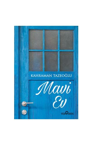 Mavi Ev-Kahraman Tazeoğlu-Yediveren Yayınları 