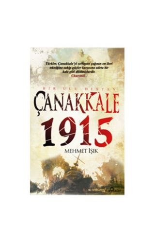 Mehmet Işık - Çanakkale 1915 Bir Ulu Destan 9786055011413 - Mehmet Işık