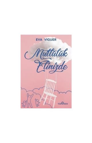 Mutluluk Elinizde - Eva Viguer