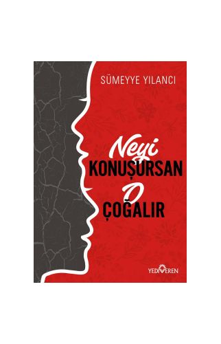 Neyi Konuşursan O Çoğalır/Sümeyye Yılancı/Yediveren