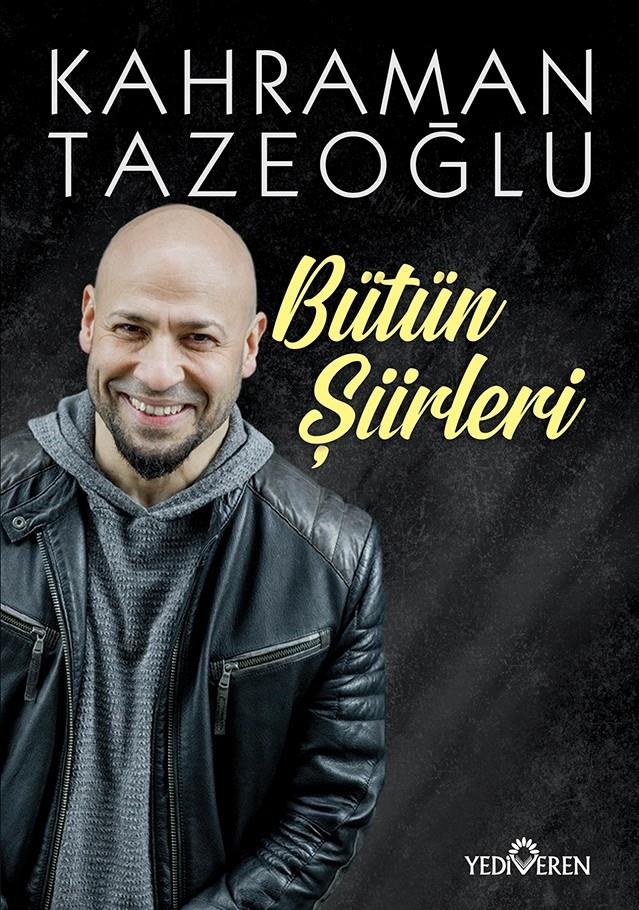 Bütün Şiirleri/Kahraman Tazeoğlu/Yediveren yayınları Bütün Şiirleri/Kahraman Tazeoğlu/Yediveren yayınları