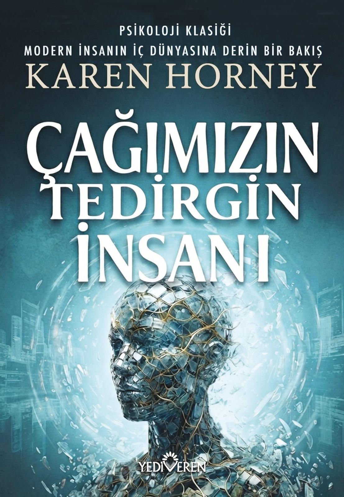 Çağımızın Tedirgin İnsanı/Karen Horney /Yediveren Çağımızın Tedirgin İnsanı/Karen Horney /Yediveren
