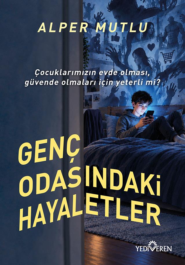 Genç Odasındaki Hayaletler/Alper Mutlu/Yediveren Genç Odasındaki Hayaletler/Alper Mutlu/Yediveren