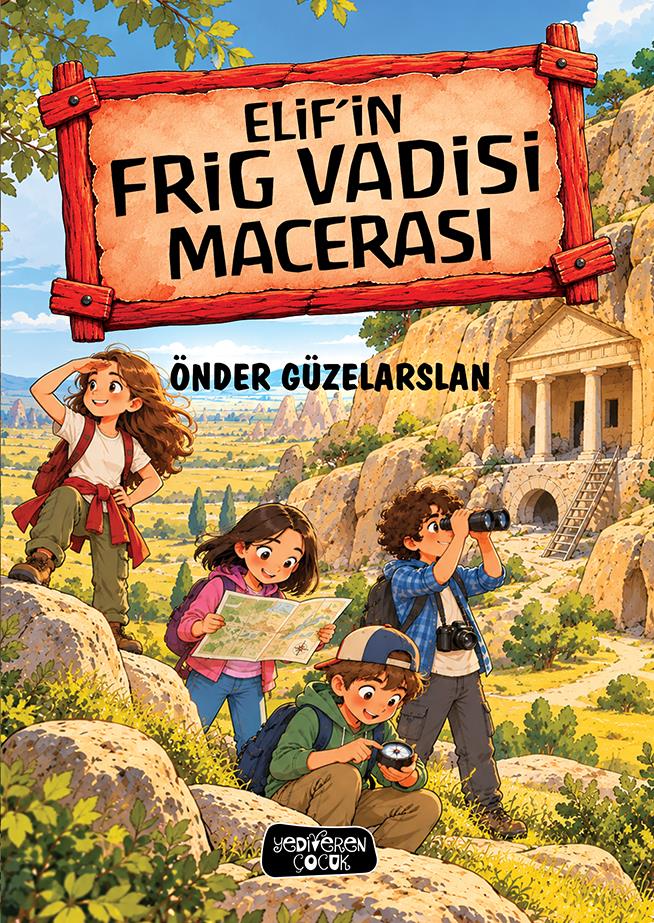 Elif’in Frig Vadisi Macerası/Önder Güzelarslan/Yediveren Çocuk Elif’in Frig Vadisi Macerası/Önder Güzelarslan/Yediveren Çocuk