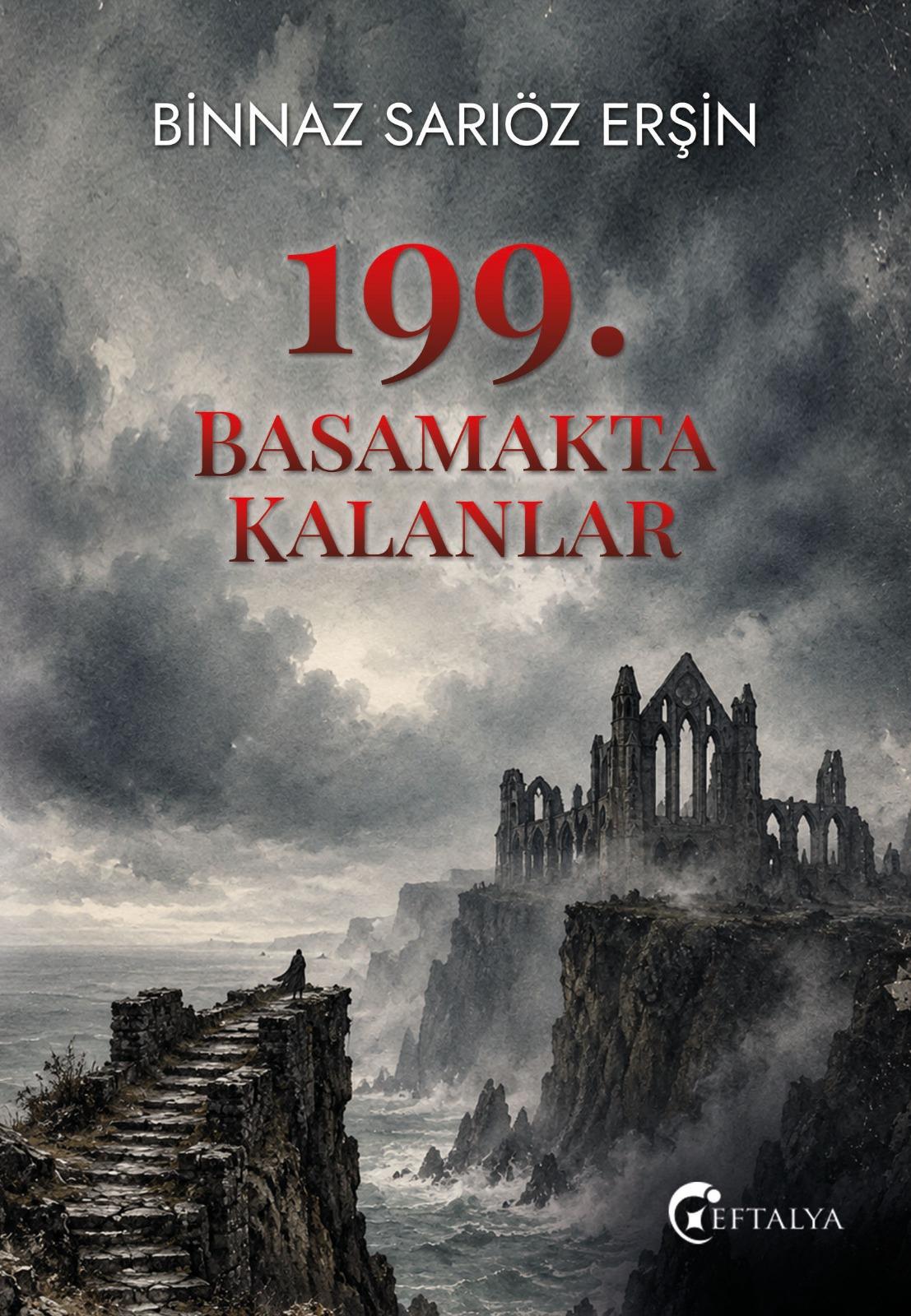 199. Basamakta Kalanlar/Binnaz Sarıöz Erşin/Eftalya 199. Basamakta Kalanlar/Binnaz Sarıöz Erşin/Eftalya