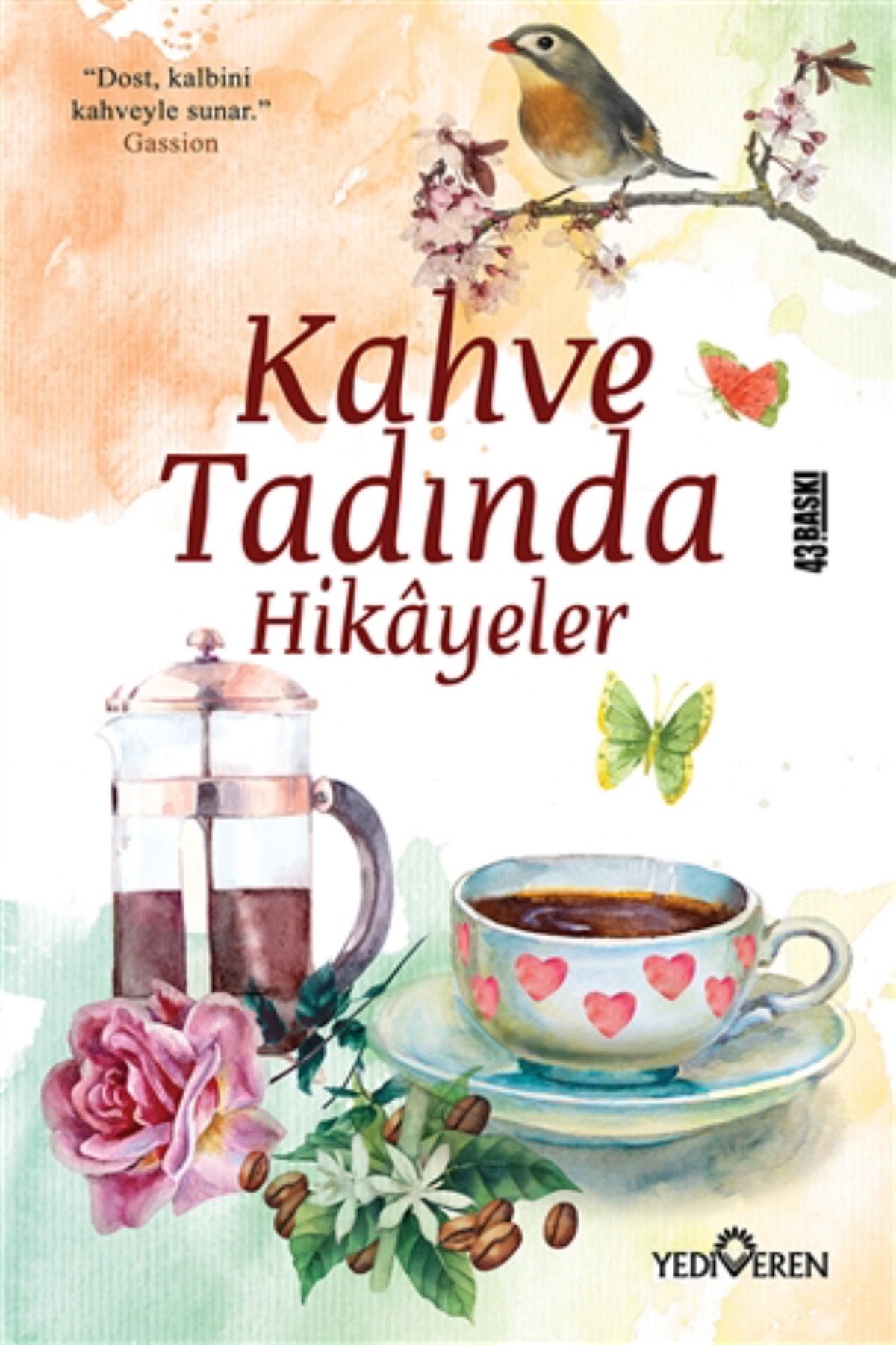 Kahve Tadında Hikayeler - Akif Bayrak - Yediveren Yayınları Kahve Tadında Hikayeler - Akif Bayrak - Yediveren Yayınları