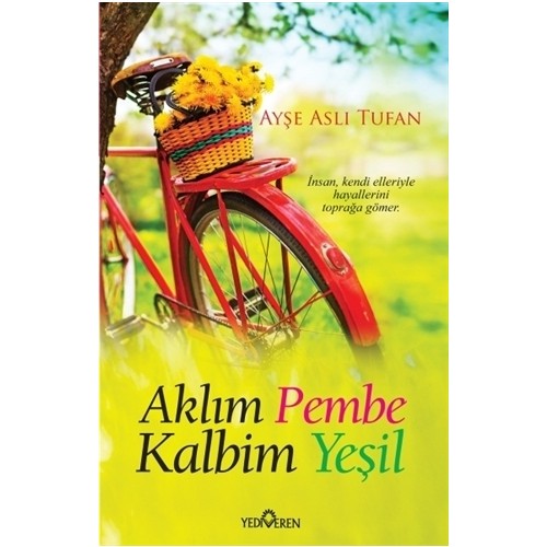 Aklım Pembe Kalbim Yeşil-Ayşe Aslı Tufan Aklım Pembe Kalbim Yeşil-Ayşe Aslı Tufan