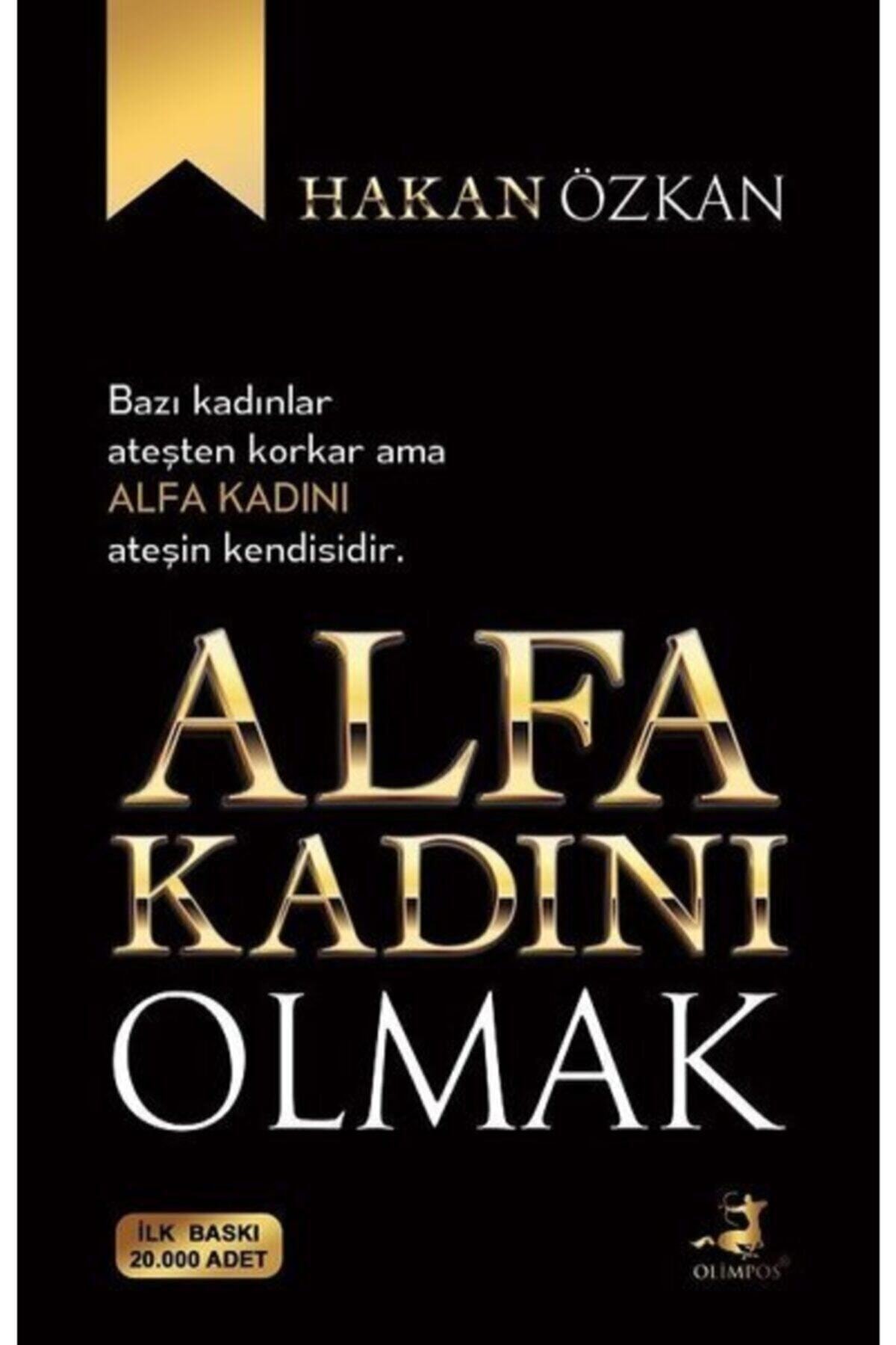 Alfa Kadını Olmak - Hakan Özkan Alfa Kadını Olmak - Hakan Özkan