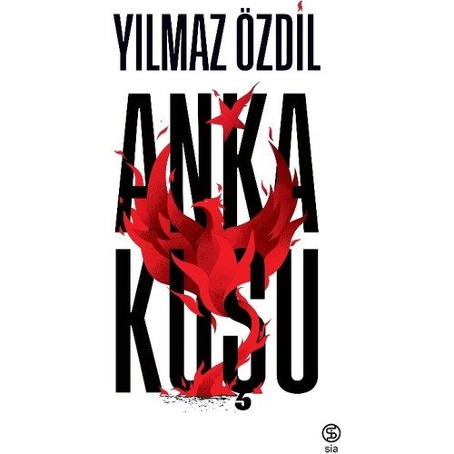 Anka Kuşu - Yılmaz Özdil - SİA Kitap Anka Kuşu - Yılmaz Özdil - SİA Kitap