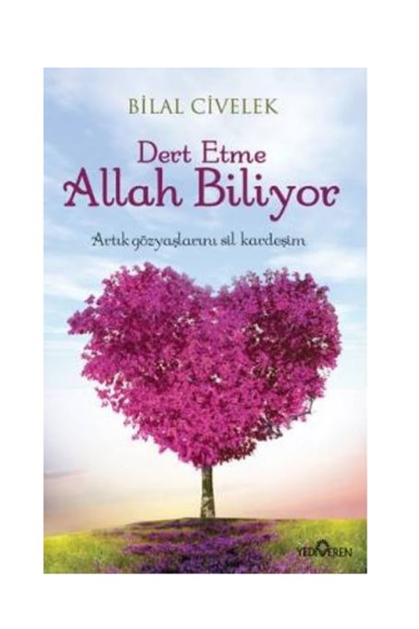 Bilal Civelek-Dert Etme Allah Biliyor 9786055011604 - Bilal Civelek Bilal Civelek-Dert Etme Allah Biliyor 9786055011604 - Bilal Civelek