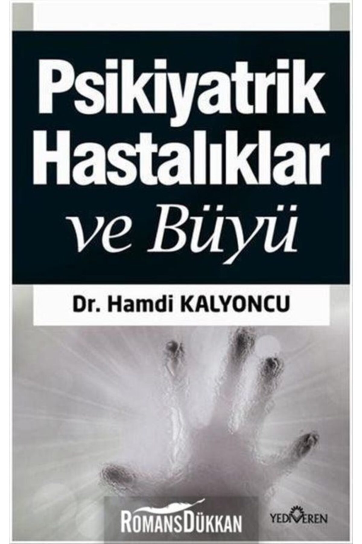 Büyü ve Psikiyatrik Hastalıklar Exorsizm Büyü ve Psikiyatrik Hastalıklar Exorsizm
