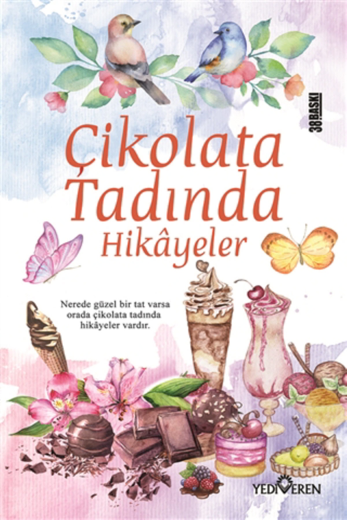 Çikolata Tadında Hikayeler - Akif Bayrak - Yediveren Yayınları Çikolata Tadında Hikayeler - Akif Bayrak - Yediveren Yayınları