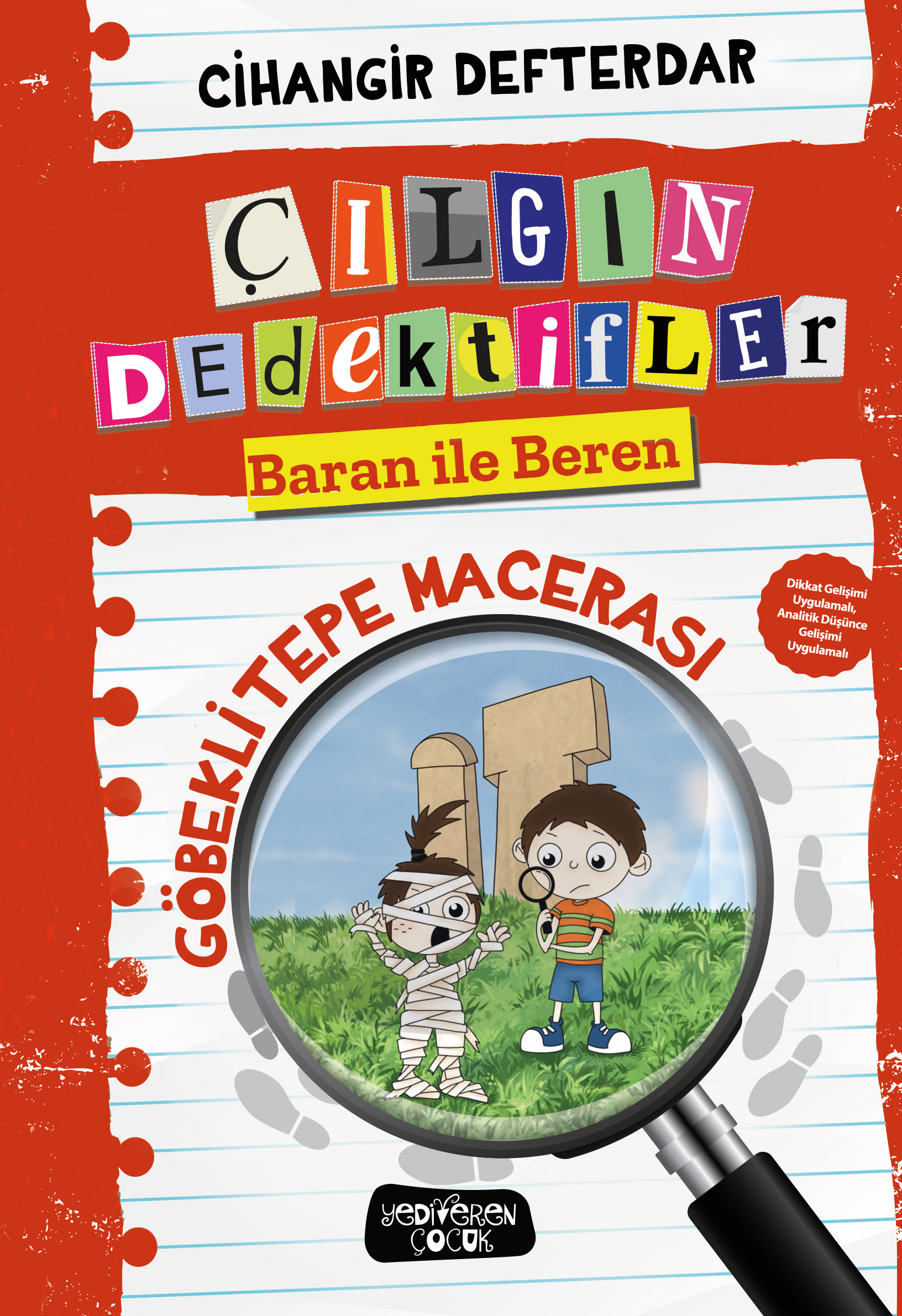 ÇILGIN DEDEKTİFLER BARAN İLE BEREN - GÖBEKLİTEPE MACERASI ÇILGIN DEDEKTİFLER BARAN İLE BEREN - GÖBEKLİTEPE MACERASI