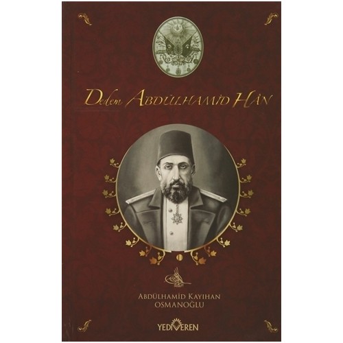 Dedem Abdülhamit Han (Ciltli) - Abdülhamid Kayıhan Osmanoğlu Dedem Abdülhamit Han (Ciltli) - Abdülhamid Kayıhan Osmanoğlu