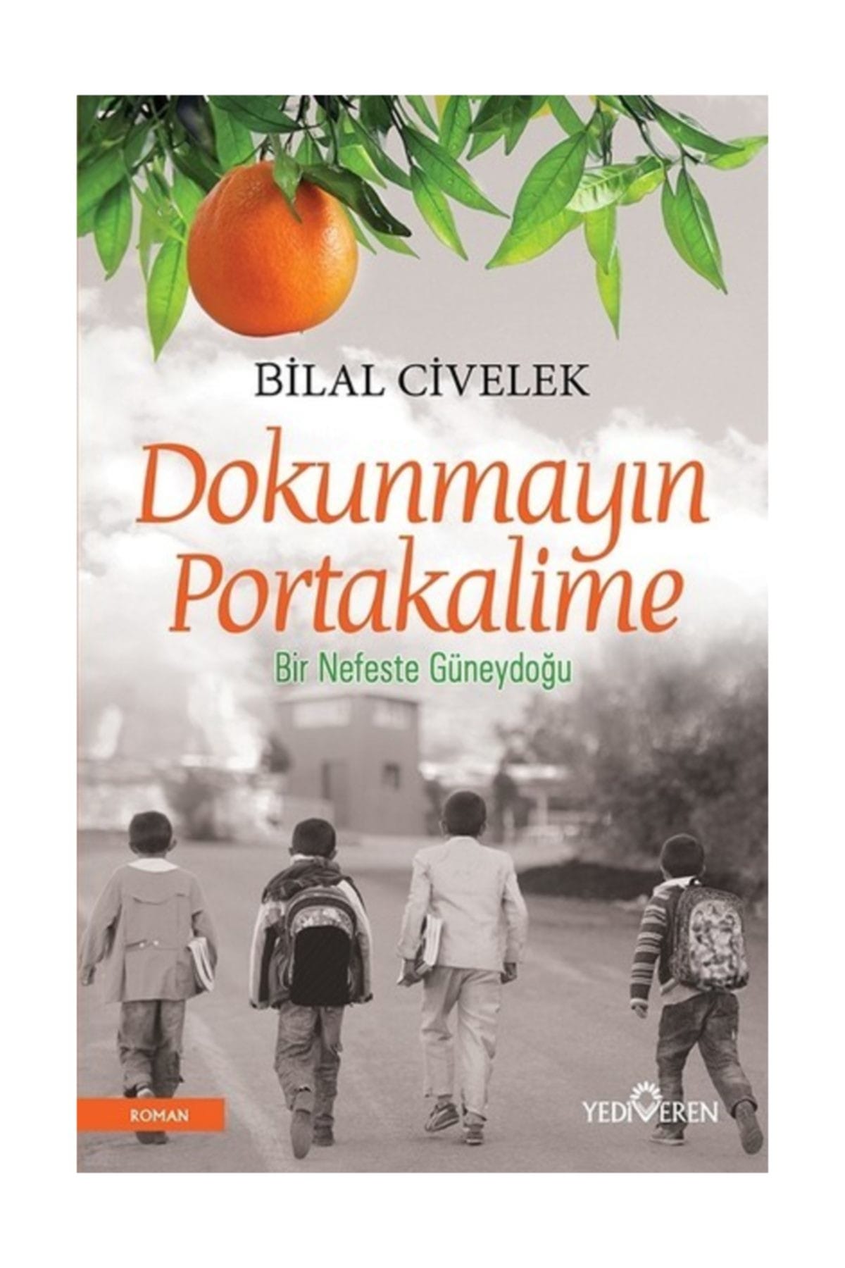 Dokunmayın Portakalime - Bilal Civelek Dokunmayın Portakalime - Bilal Civelek