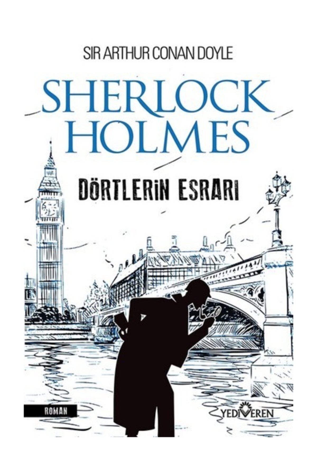 Dörtlerin Esrarı - Sherlock Holmes - Yediveren Yayınları Dörtlerin Esrarı - Sherlock Holmes - Yediveren Yayınları