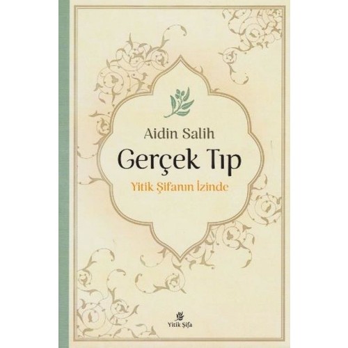 Gerçek Tıp - Yitik Şifanın İzinde - Aidin Salih Gerçek Tıp - Yitik Şifanın İzinde - Aidin Salih