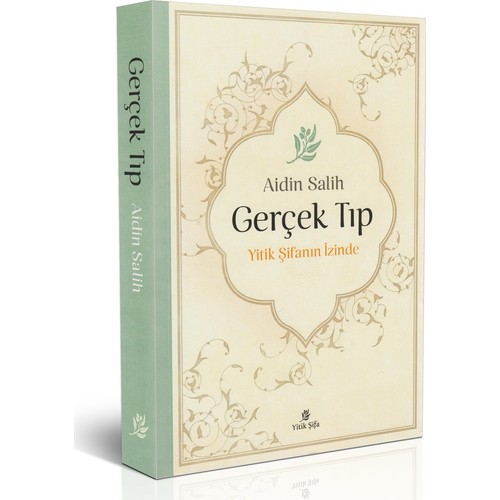 Gerçek Tıp - Yitik Şifanın İzinde - Aidin Salih Gerçek Tıp - Yitik Şifanın İzinde - Aidin Salih