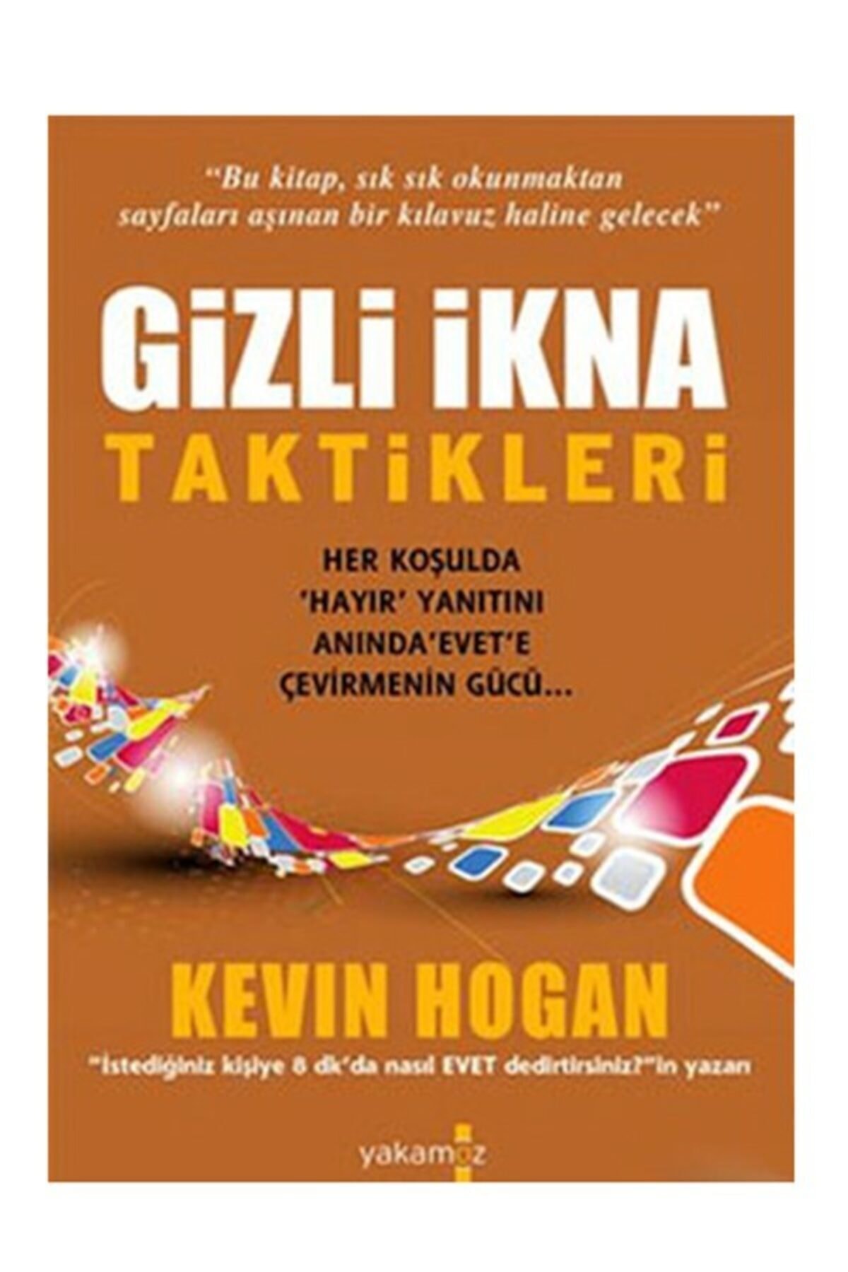 Gizli İkna Taktikleri Gizli İkna Taktikleri