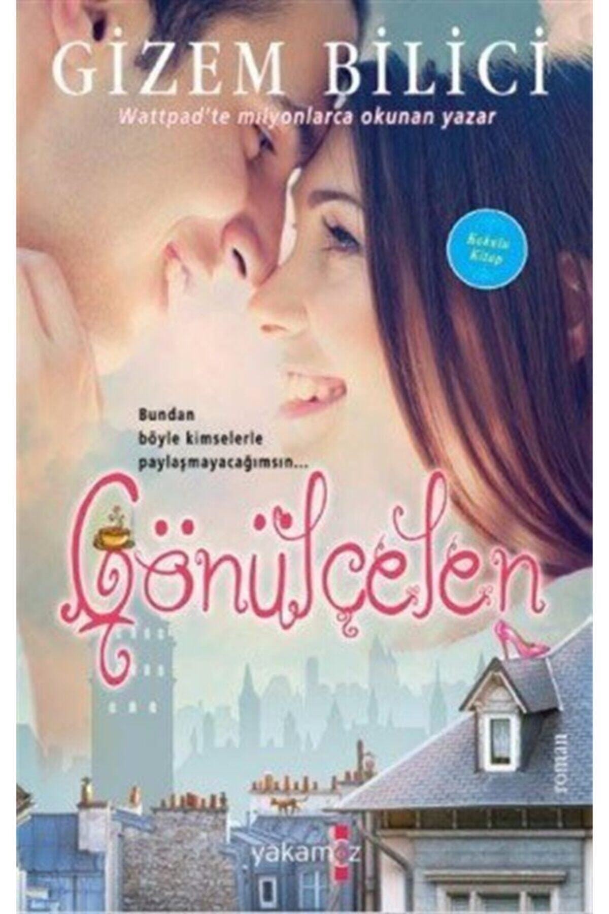 Gönülçelen (Kokulu Kitap) Gizem Bilici Gönülçelen (Kokulu Kitap) Gizem Bilici