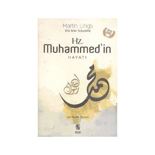 Hz.Muhammedin Hayatı - Martin Lings - İnsan Yayınları Hz.Muhammedin Hayatı - Martin Lings - İnsan Yayınları