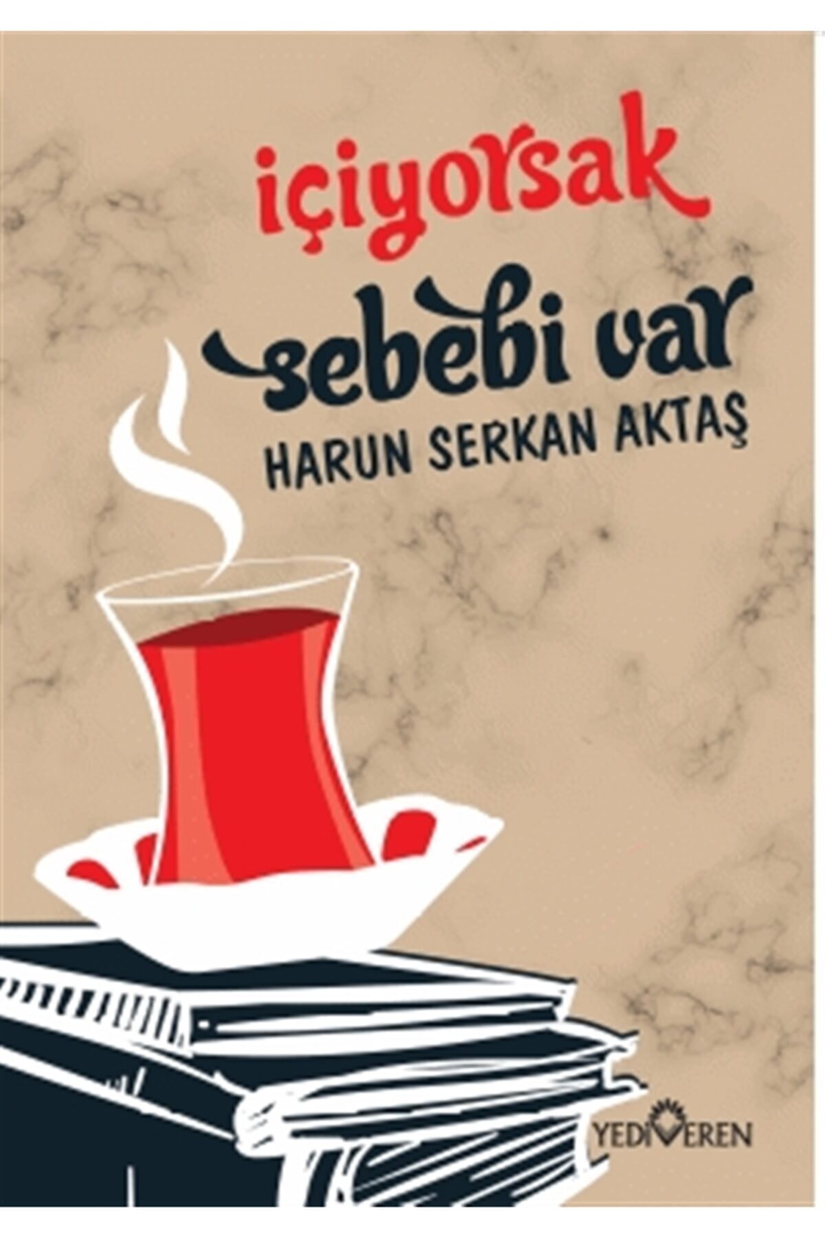 Içiyorsak Sebebi Var Içiyorsak Sebebi Var