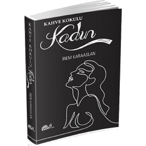 Kahve Kokulu Kadın - İrem Karaaslan Kahve Kokulu Kadın - İrem Karaaslan