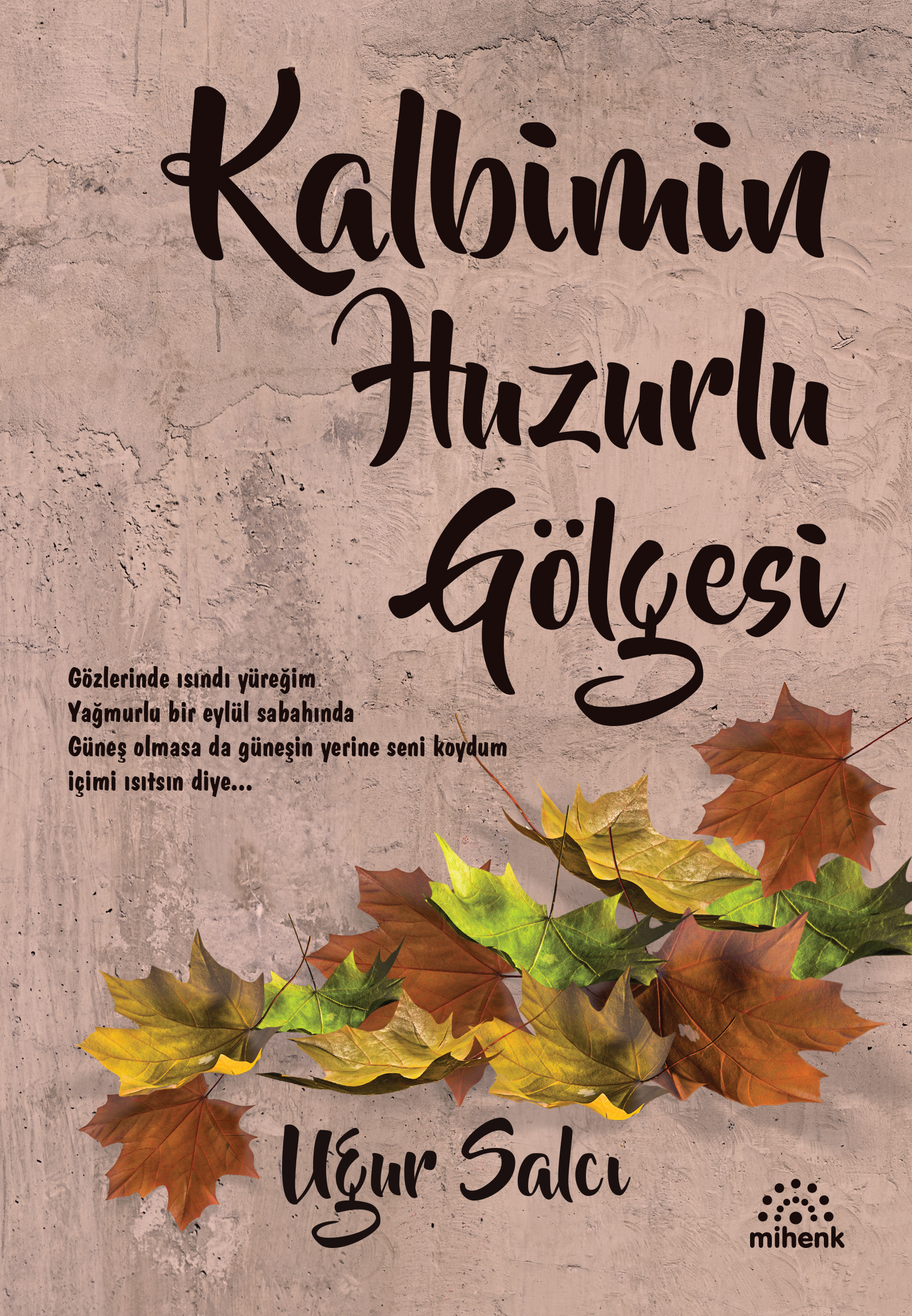 Kalbimin Huzurlu Gölgesi Kalbimin Huzurlu Gölgesi
