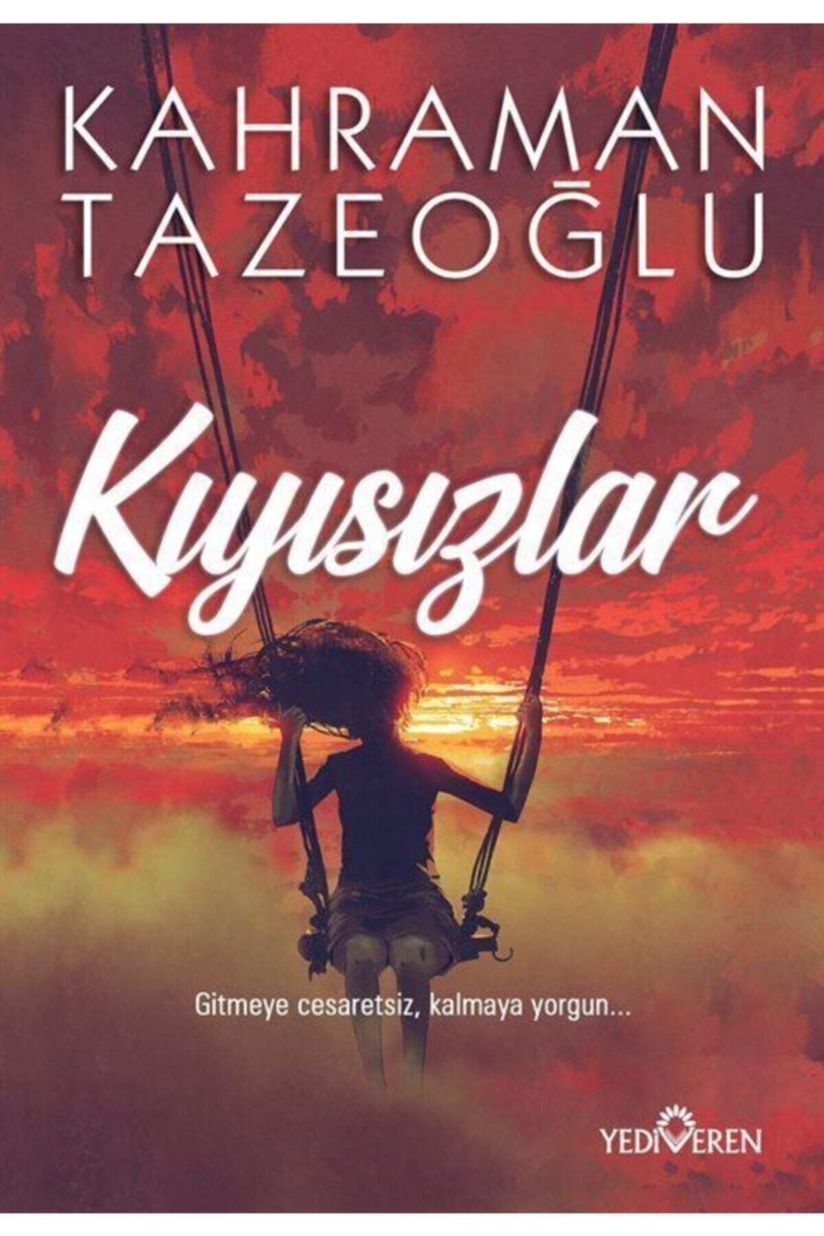 Kıyısızlar - Kahraman Tazeoğlu - Yediveren Yayınları