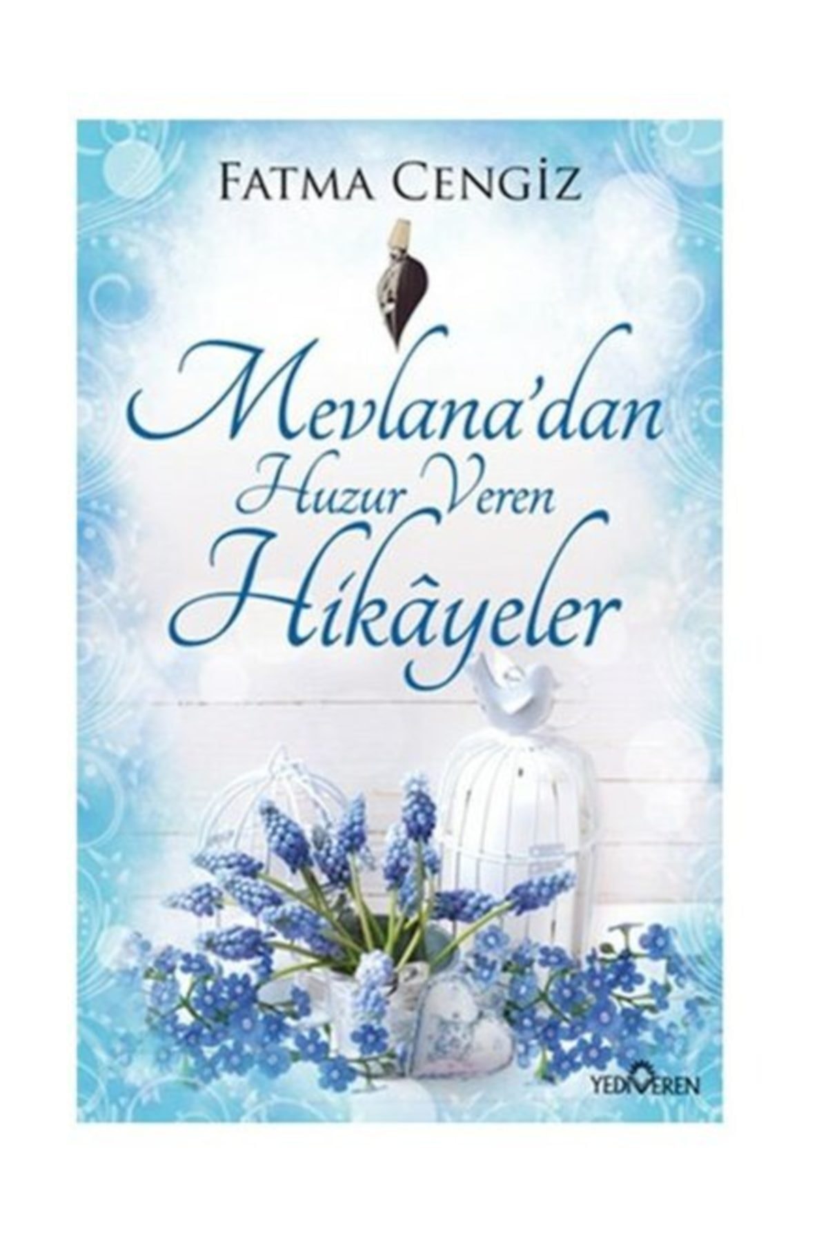 Mevlana'dan Huzur Veren Hikayeler/Fatma Cengiz Mevlana'dan Huzur Veren Hikayeler/Fatma Cengiz