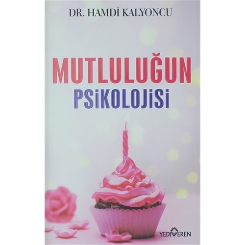 Mutluluğun Psikolojisi Mutluluğun Psikolojisi