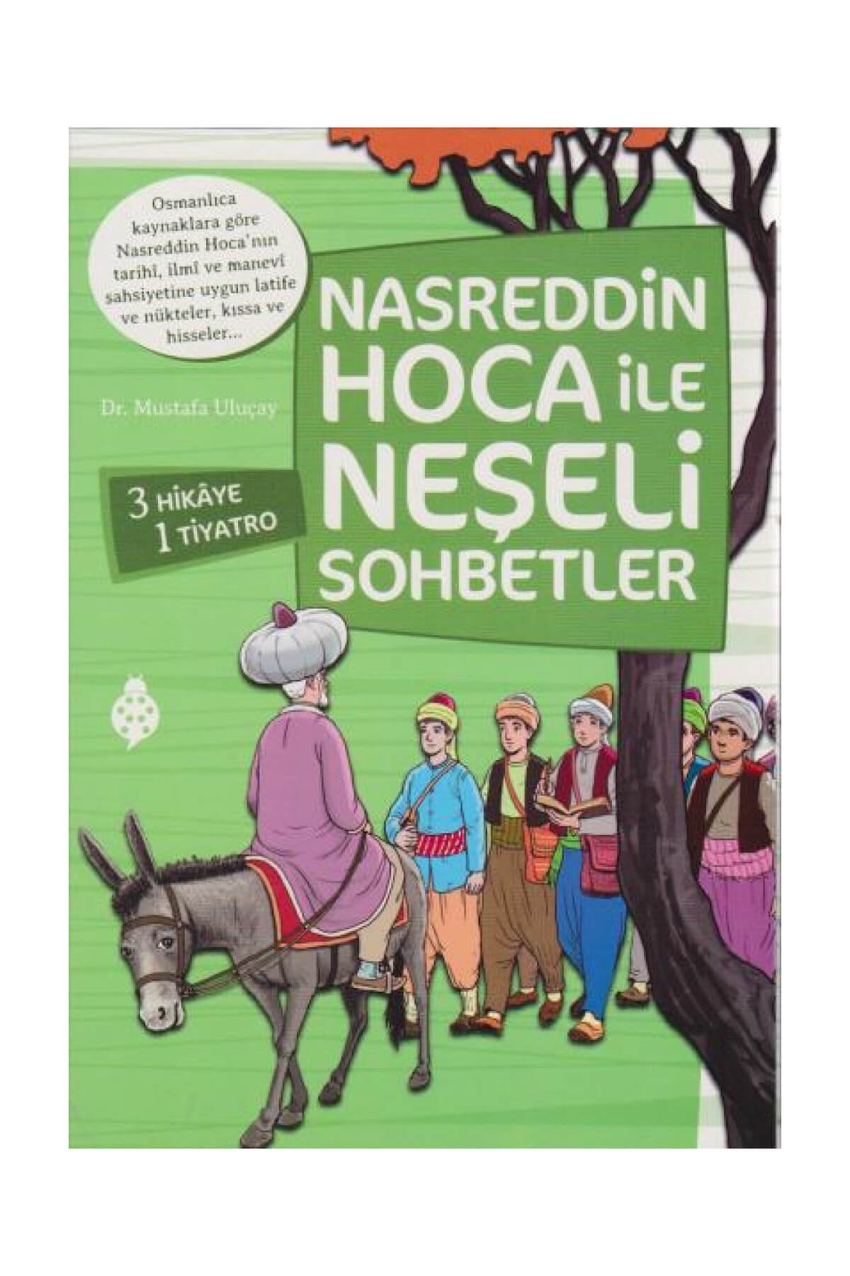 Nasreddin Hoca Ile Neşeli Sohbetler Seti Mustafa Uluçay, - Mustafa Uluçay Nasreddin Hoca Ile Neşeli Sohbetler Seti Mustafa Uluçay, - Mustafa Uluçay
