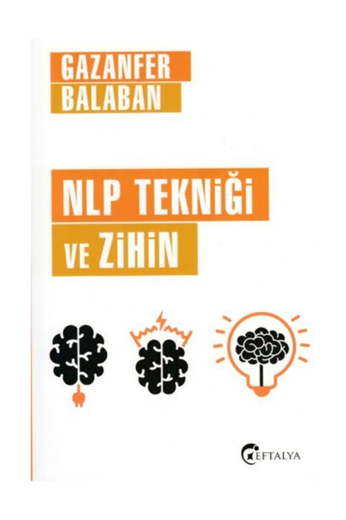 NLP Tekniği ve Zihin - Gazanfer Balaban NLP Tekniği ve Zihin - Gazanfer Balaban
