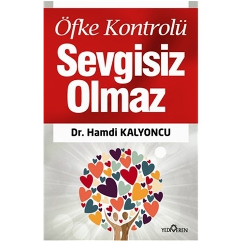 Öfke Kontrolü Sevgisiz Olmaz-Hamdi Kalyoncu Öfke Kontrolü Sevgisiz Olmaz-Hamdi Kalyoncu
