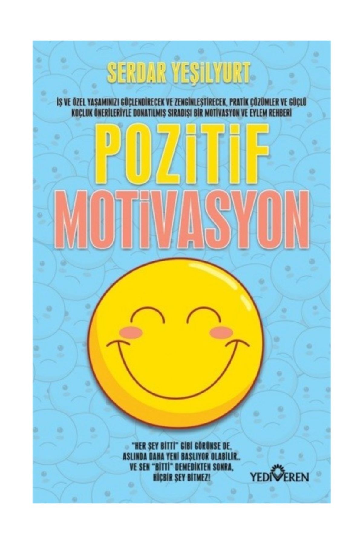 Pozitif Motivasyon - Serdar Yeşilyurt Pozitif Motivasyon - Serdar Yeşilyurt
