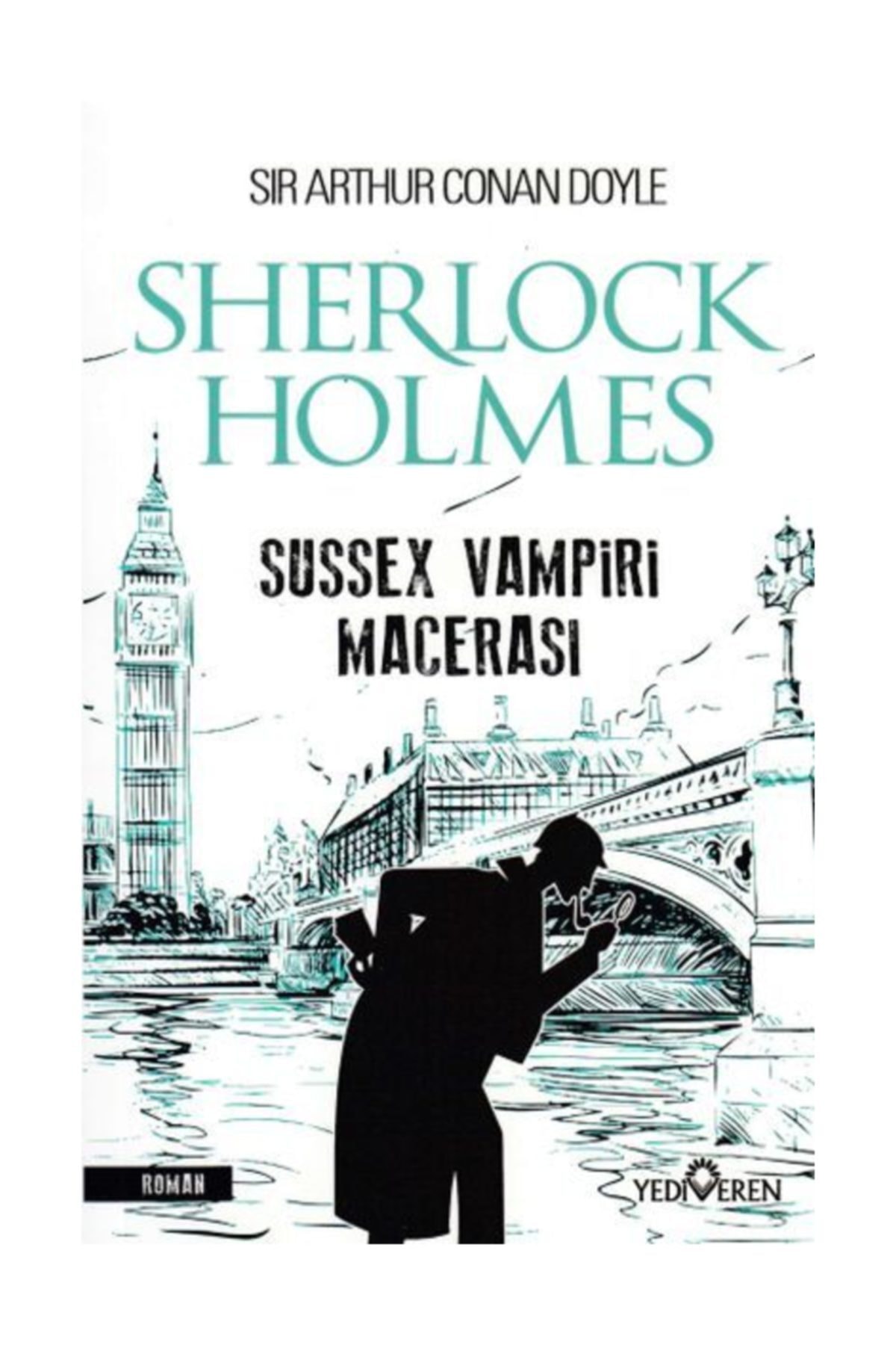 Sussex Vampiri Macerası - Sherlock Holmes - Yediveren Yayınları Sussex Vampiri Macerası - Sherlock Holmes - Yediveren Yayınları