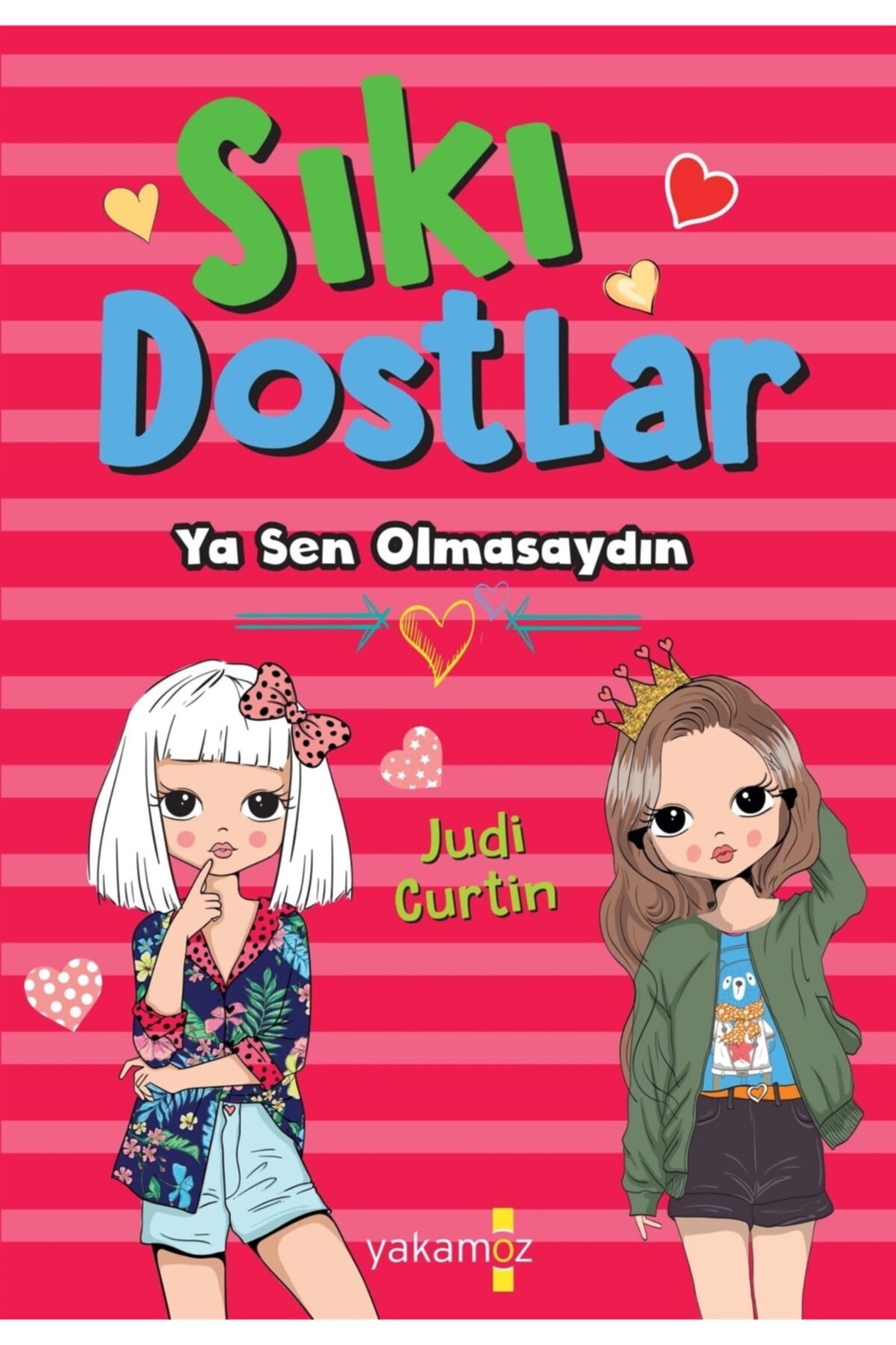 Sıkı Dostlar - Ya Sen Olmasaydın - Judi Curtin 9786052974025 Sıkı Dostlar - Ya Sen Olmasaydın - Judi Curtin 9786052974025