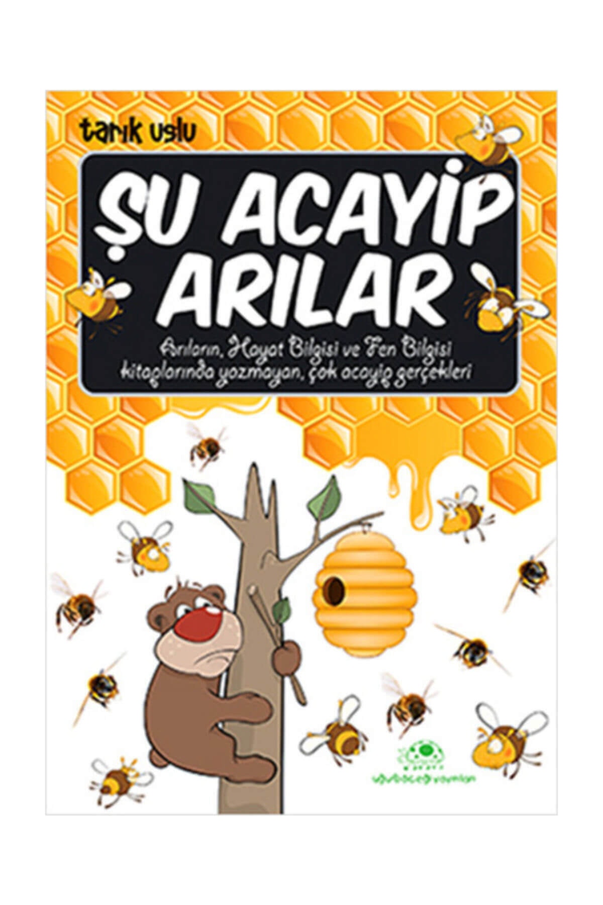 Şu Acayip Arılar / Tarık Uslu / Uğurböceği Şu Acayip Arılar / Tarık Uslu / Uğurböceği