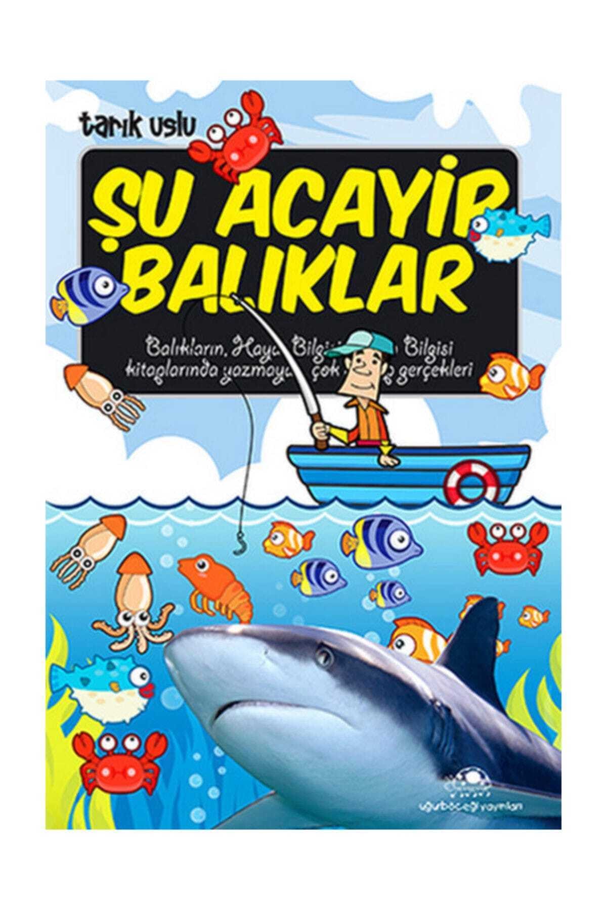 Şu Acayip Balıklar Tarık Uslu Şu Acayip Balıklar Tarık Uslu