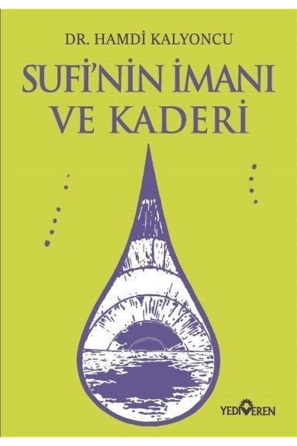 Sufi'nin Imanı Ve Kaderi Sufi'nin Imanı Ve Kaderi