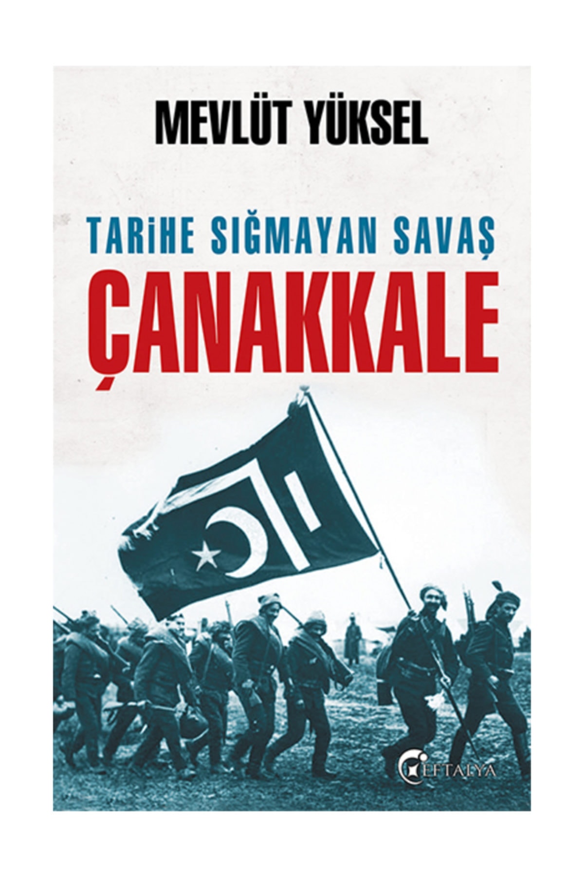Tarihe Sığmayan Savaş Çanakkale Tarihe Sığmayan Savaş Çanakkale