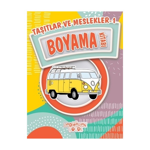 Taşıtlar ve Meslekler 1 / Boyama Kitabı - Bilgenur Çorlu Taşıtlar ve Meslekler 1 / Boyama Kitabı - Bilgenur Çorlu