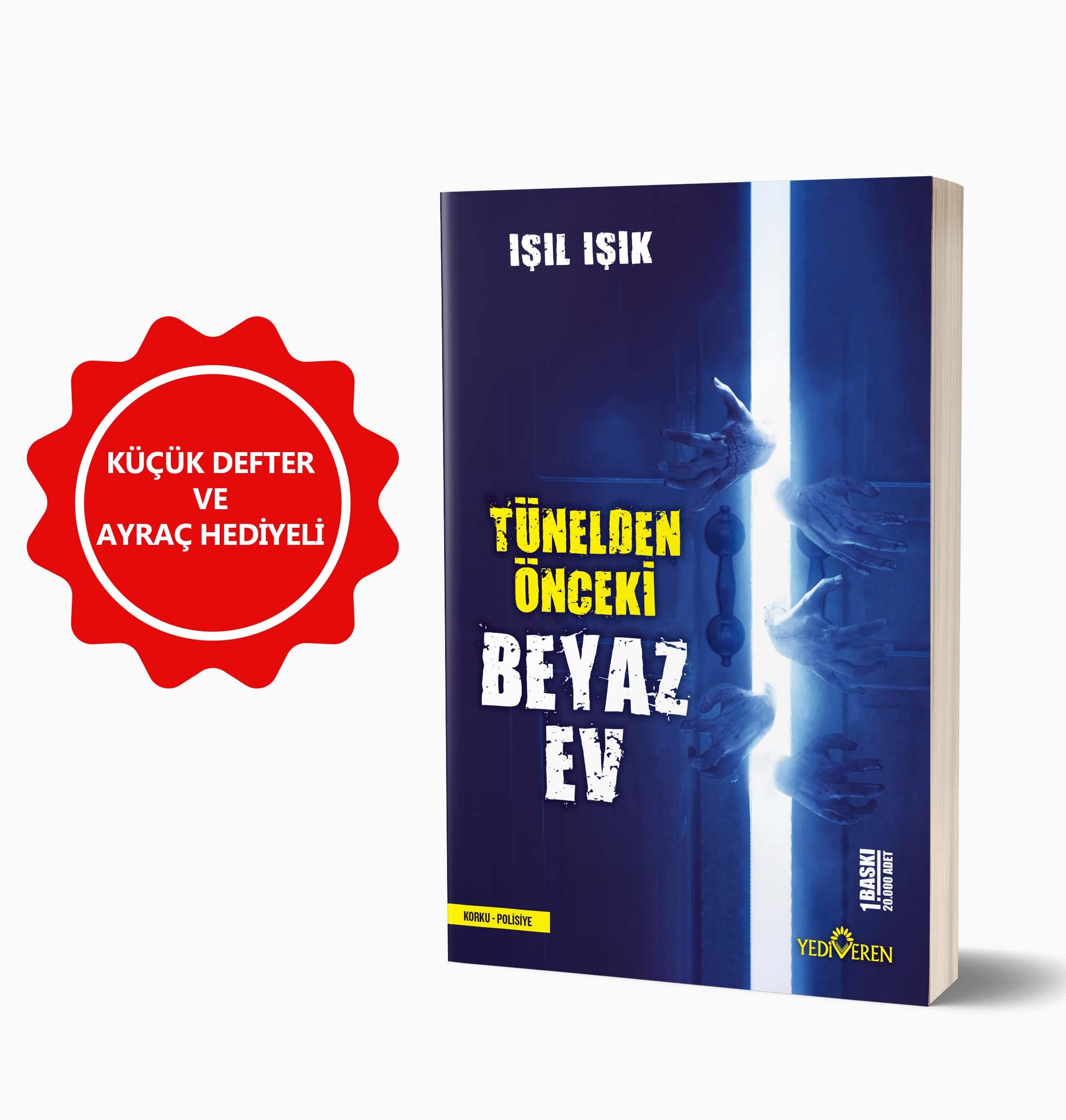 Tünelden Önceki Beyaz Ev - Işıl Işık - Yediveren Yayınları Tünelden Önceki Beyaz Ev - Işıl Işık - Yediveren Yayınları