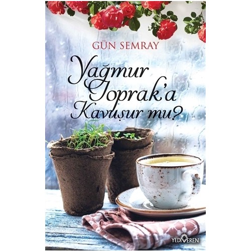 Yağmur Toprak’A Kavuşur Mu?-Gün Semray Yağmur Toprak’A Kavuşur Mu?-Gün Semray