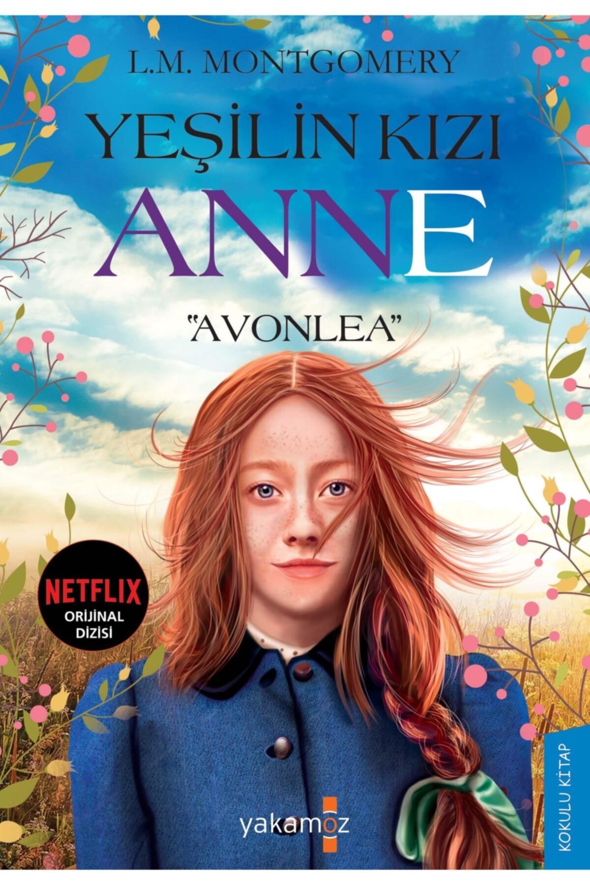 Yeşilin Kızı Anne - Avonlea (Yakamoz Yayınları) Yeşilin Kızı Anne - Avonlea (Yakamoz Yayınları)