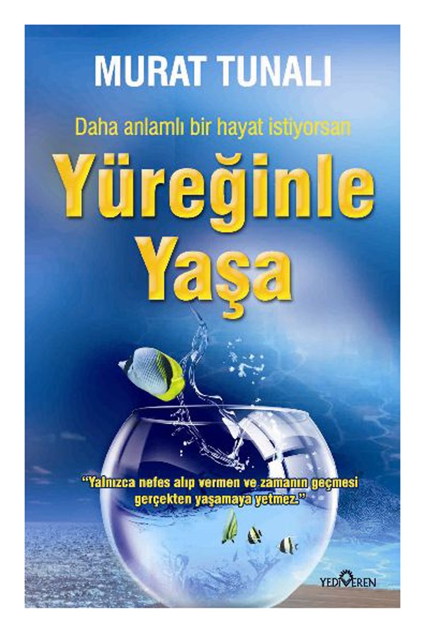 Yüreğinle Yaşa Murat Tunalı Yüreğinle Yaşa Murat Tunalı