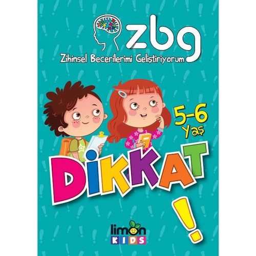 ZBG Zihinsel Becerilerimi Geliştiriyorum: Dikkat (5-6 Yaş) ZBG Zihinsel Becerilerimi Geliştiriyorum: Dikkat (5-6 Yaş)