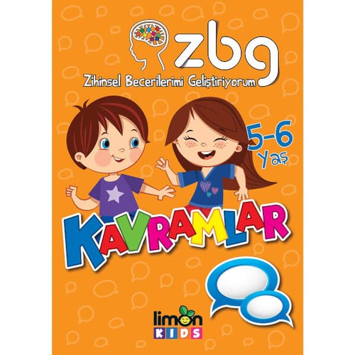 ZBG Zihinsel Becerilerimi Geliştiriyorum: Kavramlar (5-6 Yaş) ZBG Zihinsel Becerilerimi Geliştiriyorum: Kavramlar (5-6 Yaş)